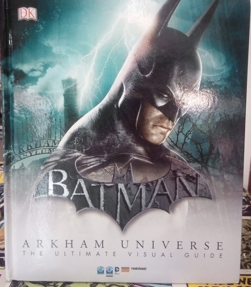 BATMAN ARKHAM UNIVERSE The Ultimate Visual Guide